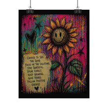 Load image into Gallery viewer, Sunflower Smiles Inspirational Rolled Poster — Choose to See the Good Wall Art
