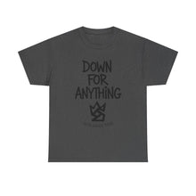 Load image into Gallery viewer, Down For Anything Vintage Store Custom Designed T-Shirt - Size S - 5XL
