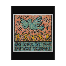 Load image into Gallery viewer, Rolled Poster — 'Be Kind. Be You. Be The Change.' Inspirational Wall Art
