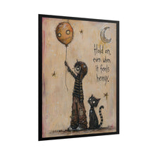 Load image into Gallery viewer, Inspirational Art Poster - "Hold On, Even When It Feels Heavy"
