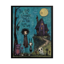 Load image into Gallery viewer, Be Kind to the Strange Souls You Find Along the Way Rolled Poster — Gothic Whimsical Fantasy Wall Art
