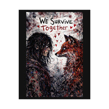 Load image into Gallery viewer, We Survive Together Fox &amp; Human Art Poster — Rolled Wall Print

