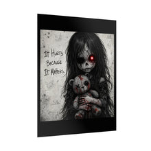 Load image into Gallery viewer, Horror Girl Poster — “It Hurts Because It Matters” Rolled Art Print
