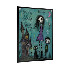 Load image into Gallery viewer, Rolled Poster — 'It's Okay to Be Strange' Gothic Cute Art Print
