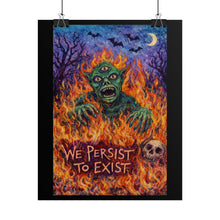 Load image into Gallery viewer, Horror Illustration Poster — "We Persist to Exist" Rolled Art Print
