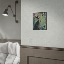 Load image into Gallery viewer, Rolled Poster — Goth Cat Art Print with Quote: "Not Everyone Will Give You A Place"
