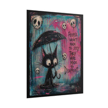 Load image into Gallery viewer, Rolled Poster — Goth Cat Illustration with Quote: "People Wasn't Made to Stay, They Were Made to Disappoint"
