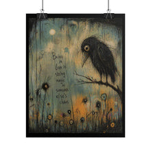 Load image into Gallery viewer, Rolled Poster — Moody Crow Art Print with Quote: “Being in Love is Seeing Magic in Someone Else’s Chaos”
