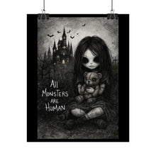 Load image into Gallery viewer, Gothic 'All Monsters Are Human' Rolled Poster — Dark Cute Haunted Girl Art
