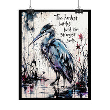 Load image into Gallery viewer, Heron Art Poster — "The hardest battles build the strongest souls" Inspirational Wall Art (Rolled Poster)
