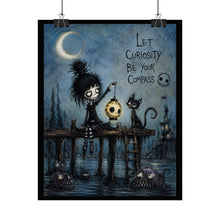 Load image into Gallery viewer, Rolled Poster — “Let Curiosity Be Your Compass” Gothic Cute Art Print
