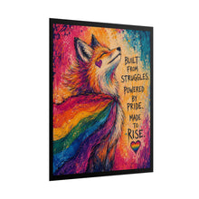 Load image into Gallery viewer, Inspirational Rainbow Pride Fox Art Print - "Built From Struggles. Powered By Pride. Made To Rise."
