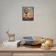 Load image into Gallery viewer, "You Don't Have to Have It All Figured Out to Keep Moving Forward" Hot Air Balloon Art Poster Print
