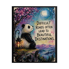 Load image into Gallery viewer, "Difficult Roads Often Lead to Beautiful Destinations" Panda Art Poster Print
