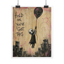 Load image into Gallery viewer, Rolled Poster — 'Hold On, You've Got This' Gothic Balloon Art Print

