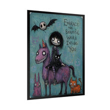 Load image into Gallery viewer, Embrace the Beautiful Weird Inside You Rolled Poster — Gothic Whimsical Fantasy Wall Art
