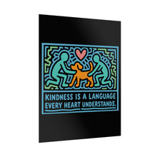 Load image into Gallery viewer, Kindness Is a Language - Rolled Poster

