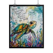 Load image into Gallery viewer, Turtle Poster — “Keep Swimming Toward the Light” Inspirational Rolled Art Print

