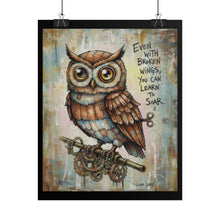 Load image into Gallery viewer, Inspirational Owl Poster — "Even With Broken Wings, You Can Learn to Soar"
