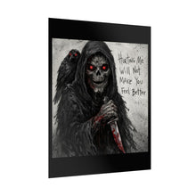 Load image into Gallery viewer, Grim Reaper Poster - "Hurting Me Will Not Make You Feel Better" Rolled Art Print
