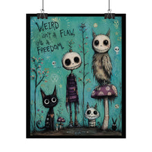 Load image into Gallery viewer, Weird Isn’t a Flaw It’s a Freedom Rolled Poster — Gothic Whimsical Creature Fantasy Wall Art
