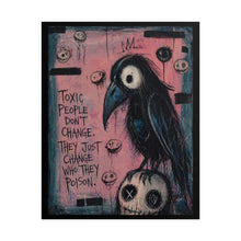 Load image into Gallery viewer, Rolled Poster — Dark Crow Art Print with 'Toxic People Don’t Change, They Just Change Who They Poison'
