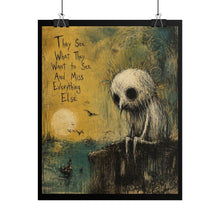 Load image into Gallery viewer, Rolled Poster - 'They See What They Want to See' Moody Gothic Art Print
