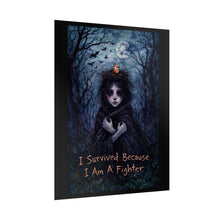 Load image into Gallery viewer, Survivor Goth Poster — "I Survived Because I Am A Fighter" Rolled Art Print
