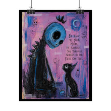 Load image into Gallery viewer, Be Kind to Your Mind It Carries You Through Worlds No One Else Can See Rolled Poster — Gothic Whimsical Fantasy Wall Art
