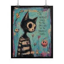 Load image into Gallery viewer, The Weirdest Souls Are the Ones Who See the Brightest Colors Rolled Poster — Gothic Whimsical Cat Fantasy Wall Art
