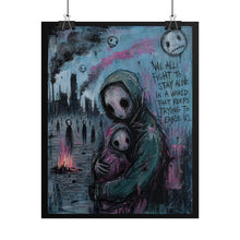 Load image into Gallery viewer, Rolled Poster — Dark Street Art Print: “We All Fight to Stay Alive”
