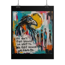 Load image into Gallery viewer, We Fight Because We Have To Rolled Poster — Abstract Survival Expressionist Wall Art
