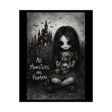 Load image into Gallery viewer, Gothic 'All Monsters Are Human' Rolled Poster — Dark Cute Haunted Girl Art
