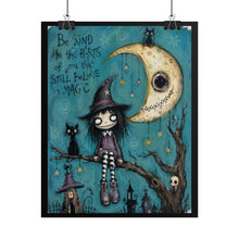 Load image into Gallery viewer, Witchy Moon Poster — "Be Kind to the Parts of You That Still Believe in Magic"
