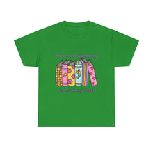 Load image into Gallery viewer, No Such Thing as Too Many Books Retro T-Shirt - ALL Sizes - S - 5XL

