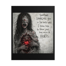 Load image into Gallery viewer, Horror Quote Poster — "Sometimes Damaging You Is The Only Way" Rolled Art Print
