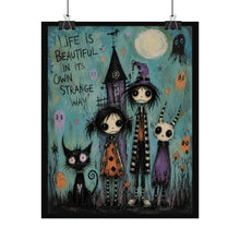 Load image into Gallery viewer, Life Is Beautiful in Its Own Strange Way Rolled Poster — Gothic Whimsical Fantasy Wall Art
