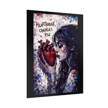 Load image into Gallery viewer, Rolled Poster - "Heartbreak Changes You" Gothic Art Print (Emotive Wall Decor)
