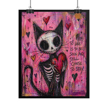 Load image into Gallery viewer, Rolled Poster — Gothic Valentine Cat Art Print ("To Love Is To Be Seen and Still Choose to Stay")
