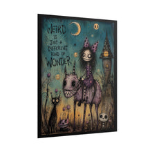 Load image into Gallery viewer, Be Weird Be Wild Be Wonderfully Unexplainable Rolled Poster — Gothic Whimsical Witchy Fantasy Wall Art
