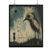 Load image into Gallery viewer, Rolled Poster — Surreal Bird Art with 'People Survive Pain in Ways You Do Not Understand'
