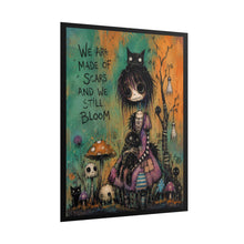Load image into Gallery viewer, We Are Made of Scars and We Still Bloom Rolled Poster — Gothic Whimsical Inspirational Wall Art
