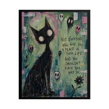 Load image into Gallery viewer, Rolled Poster — Goth Cat Art Print with Quote: "Not Everyone Will Give You A Place"
