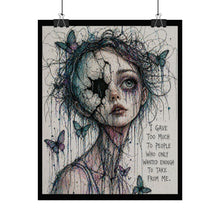 Load image into Gallery viewer, Rolled Poster — Gothic Butterfly Girl Illustration with Quote “I Gave Too Much…”
