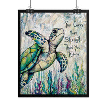 Load image into Gallery viewer, Sea Turtle Inspirational Poster - "You Carry More Strength Than You Know" Motivational Wall Art
