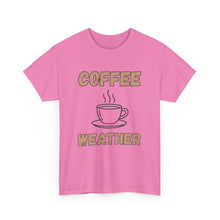 Load image into Gallery viewer, Coffee Weather T-Shirt - ALL Sizes - S - 5XL
