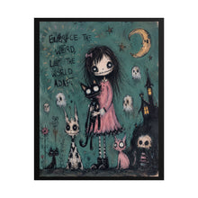 Load image into Gallery viewer, Embrace the Weird Let the World Adapt Rolled Poster — Gothic Whimsical Fantasy Wall Art
