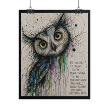 Load image into Gallery viewer, Owl Illustration Poster — "Be Weird" Inspirational Art Print
