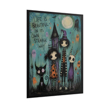 Load image into Gallery viewer, Life Is Beautiful in Its Own Strange Way Rolled Poster — Gothic Whimsical Fantasy Wall Art
