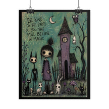 Load image into Gallery viewer, "Be Kind To The Parts Of You That Still Believe In Magic" Goth Girl Wall Art | Haunted House Print

